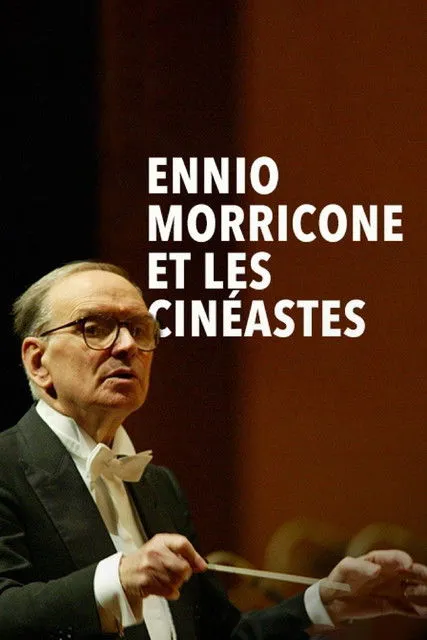 Ennio Morricone interpreta a Self en Ennio Morricone et les cinéastes