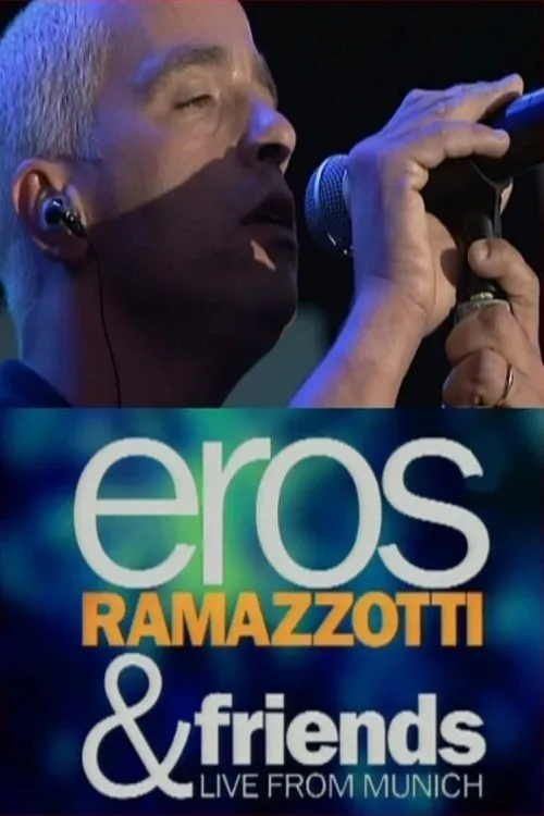 Eros Ramazzotti interpreta a Self en Eros Ramazzotti & Friends - Live From Munich