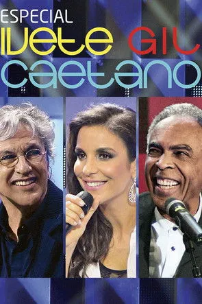 Póster de Especial: Ivete, Gil e Caetano