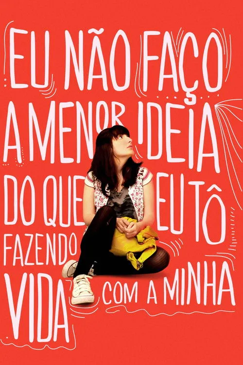 Póster de la película Eu Não Faço a Menor Ideia do Que Eu Tô Fazendo com a Minha Vida