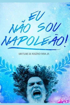 Póster de Eu Não Sou Napoleão!