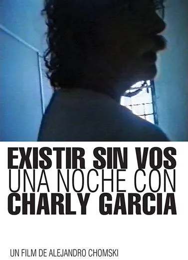 Póster de Existir sin vos. Una noche con Charly García