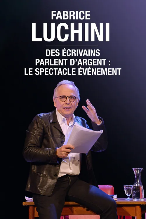 Póster de Fabrice Luchini : des écrivains parlent d'argent