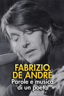 Fabrizio De Andrè interpreta a en FABRIZIO DE ANDRÈ – PAROLE E MUSICA DI UN POETA