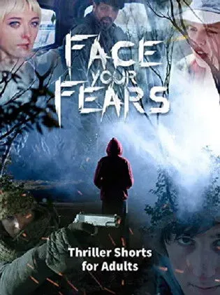 Póster de Face Your Fears | Thriller shorts for Adults