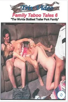 Póster de la película Family Taboo Tales 6: The World's Sluttiest Trailer Park Family