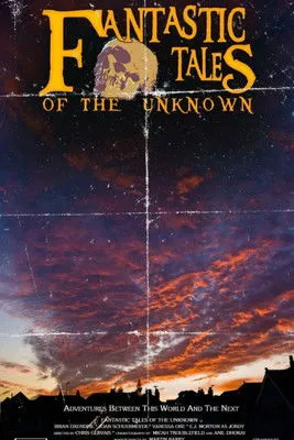 Póster de Fantastic Tales Of The Unknown: The Movie