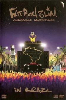 Póster de Fatboy Slim: Incredible Adventures In Brazil