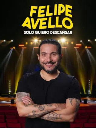 Póster de Felipe Avello: Solo quiero descansar
