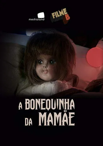 Póster de la película Filme B - A Bonequinha da Mamãe