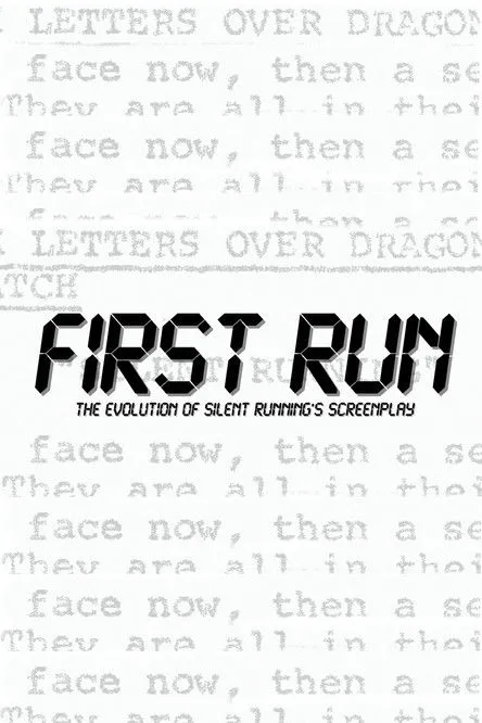 Portada de First Run: The Evolution Of Silent Running's Screenplay