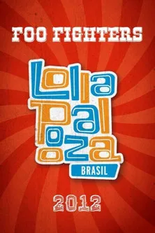 Póster de Foo Fighters: Live at Lollapalooza Brasil