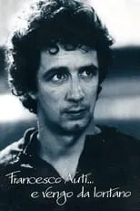 Ugo Chiti interpreta a Self en Francesco Nuti… e vengo da lontano