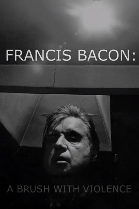 Póster de Francis Bacon: A Brush with Violence