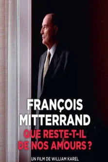 Póster de la película François Mitterrand : que reste-t-il de nos amours ?