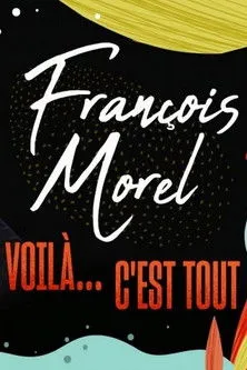 Póster de la película François Morel : voilà... c'est tout