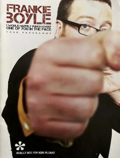 Frankie Boyle interpreta a Self en Frankie Boyle - I Would Happily Punch Every One of You in the Face