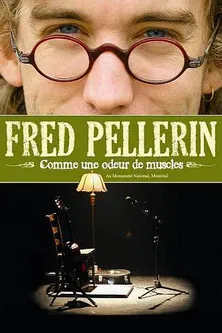 Póster de Fred Pellerin : Comme une odeur de muscles