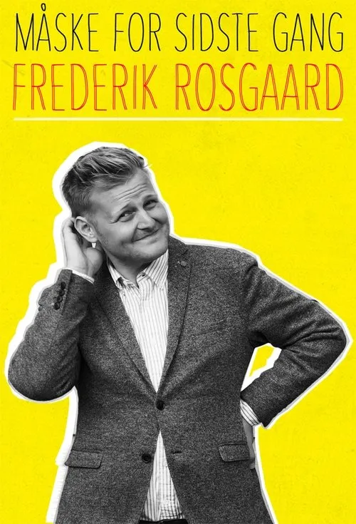 Frederik Rosgaard interpreta a Frederik Rosgaard en Frederik Rosgaard: Måske for sidste gang