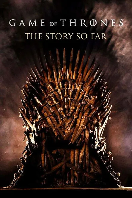Póster de Game of Thrones: The Story So Far