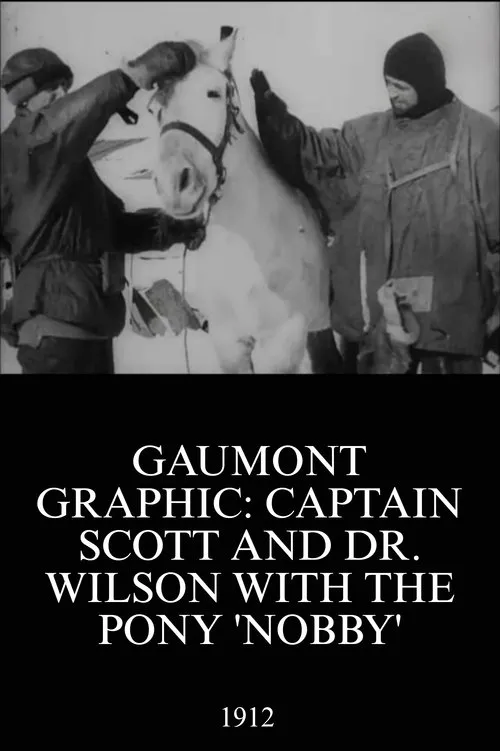 Edward Adrian Wilson interpreta a en Gaumont Graphic: Captain Scott and Dr. Wilson with the Pony 'Nobby'