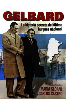 Póster de Gelbard: la historia secreta del último burgués nacional