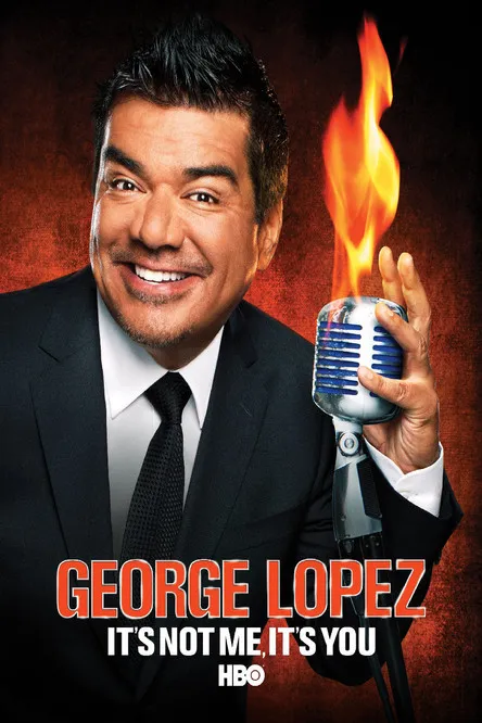 Póster de la película George Lopez: It's Not Me, It's You