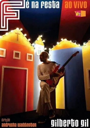 Gilberto Gil interpreta a Self en Gilberto Gil – Fé Na Festa