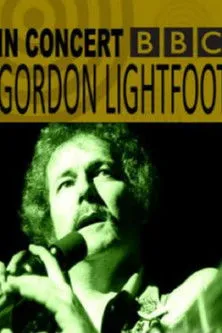 Gordon Lightfoot interpreta a Himself en Gordon Lightfoot: BBC Four In Concert