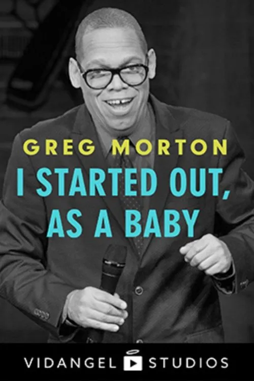 Greg Morton interpreta a Self en Greg Morton: I Started Out, as a Baby