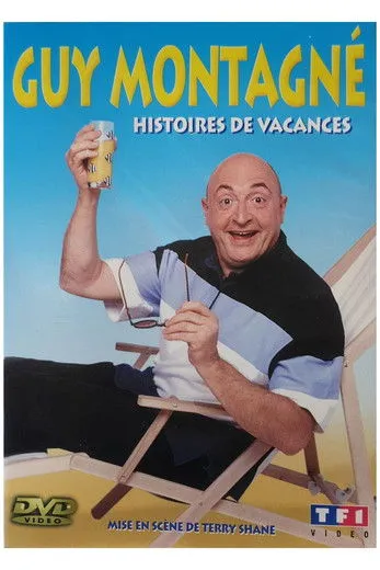 Guy Montagné interpreta a Self en Guy Montagné : Histoires de vacances