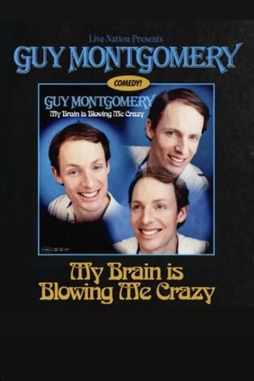 Póster de Guy Montgomery: My Brain Is Blowing Me Crazy