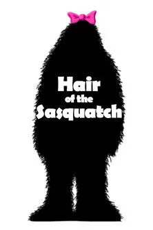 Póster de Hair of the Sasquatch