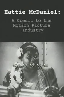 Hattie McDaniel interpreta a Self (archive footage) en Hattie McDaniel: or A Credit to the Motion Picture Industry