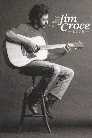Póster de Have You Heard: Jim Croce Live