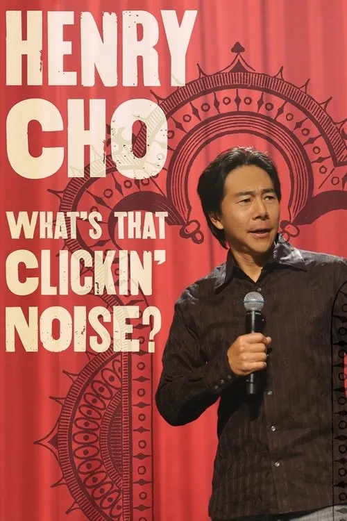 Póster de Henry Cho: What's That Clickin' Noise?