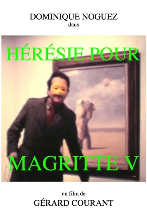 Dominique Noguez interpreta a en Hérésie pour Magritte V