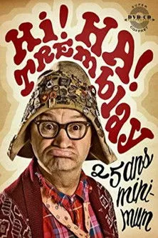 Michel Barrette interpreta a Roland Hi! Ha! Tremblay en Hi! Ha! Tremblay: 25 ans minimum!