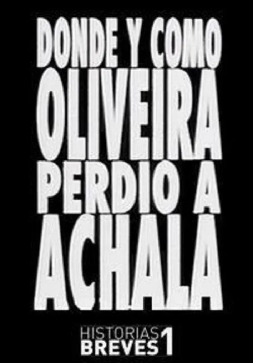 Oscar Alegre interpreta a Achala en Historias Breves I: Dónde y cómo Oliveira perdió a Achala
