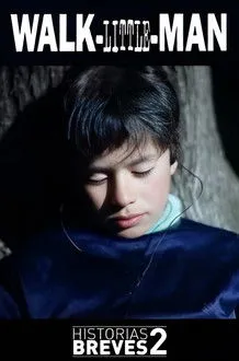 Jose Luis Lescano interpreta a en Historias Breves II: Walk-Little-Man