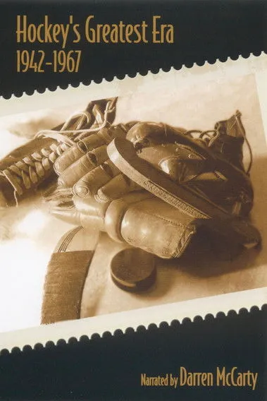 Póster de Hockey's Greatest Era: 1942-1967