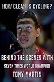 Tony Martin interpreta a Himself en How Clean is Cycling? Behind the scenes with seven times world champion Tony Martin