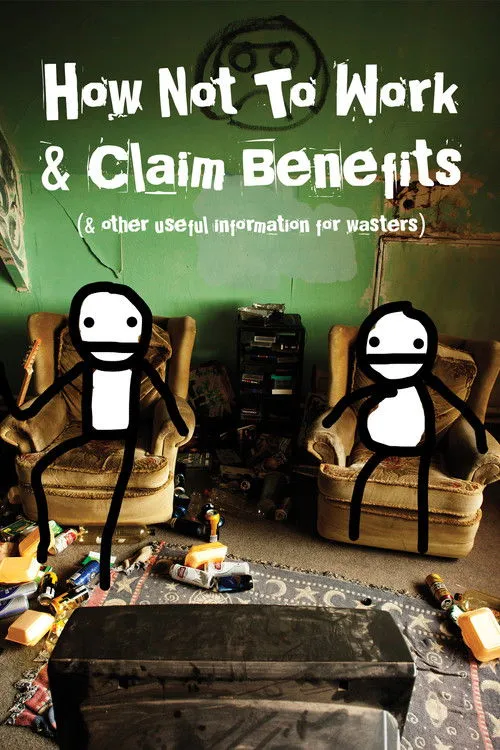 Póster de How Not to Work & Claim Benefits... (and Other Useful Information for Wasters)