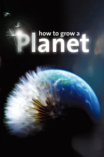 Póster de How to Grow a Planet