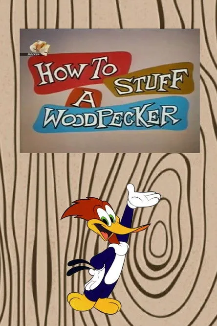 Póster de la película How to Stuff a Woodpecker
