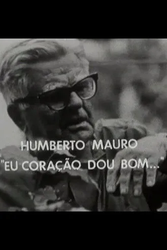 Humberto Mauro interpreta a Ele mesmo en Humberto Mauro: Eu Coração Dou Bom