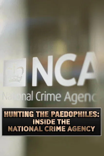 Póster de Hunting the Paedophiles: Inside the National Crime Agency