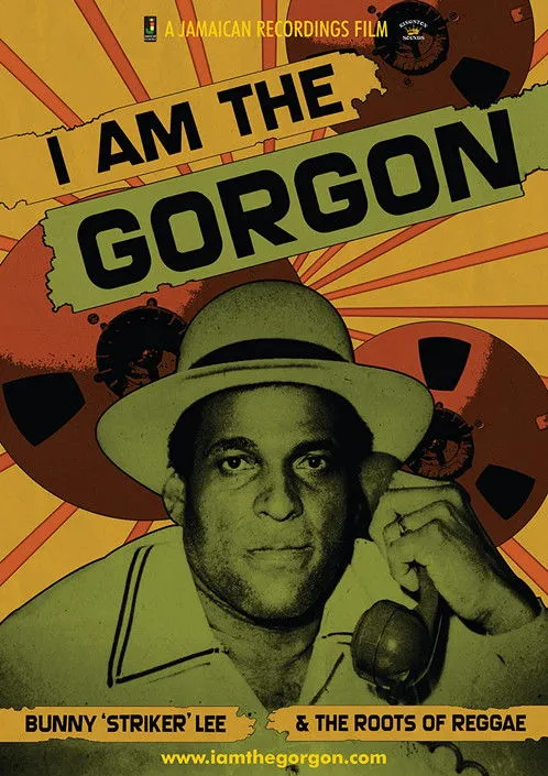 Póster de I Am the Gorgon: Bunny 'Striker' Lee and the Roots of Reggae