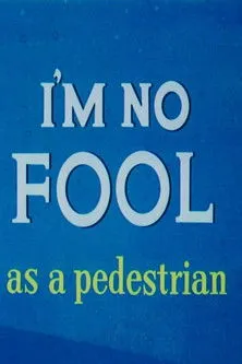 Póster de la película I'm No Fool as a Pedestrian