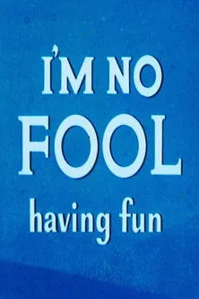Póster de la película I'm No Fool Having Fun